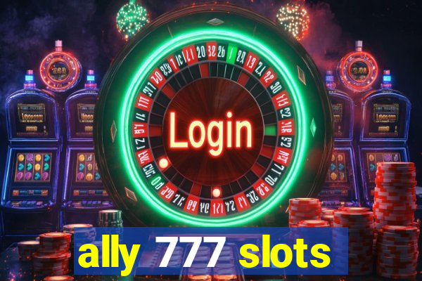 ally 777 slots